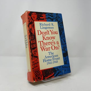 Don't You Know There's a War On?: The American Home Front 1941-1945
