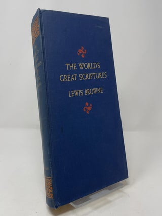 The World's Great Scriptures: An Anthology of the Sacred Books of the Ten Principal Religions