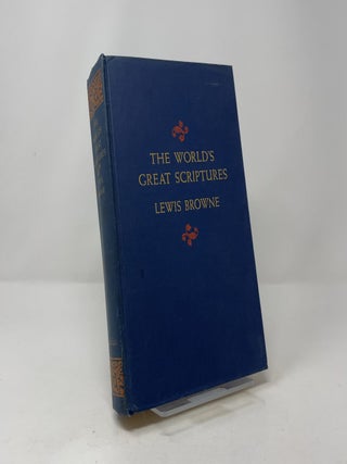 The World's Great Scriptures: An Anthology of the Sacred Books of the Ten Principal Religions