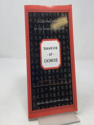 Speaking of Chinese: A Cultural History of the Chi