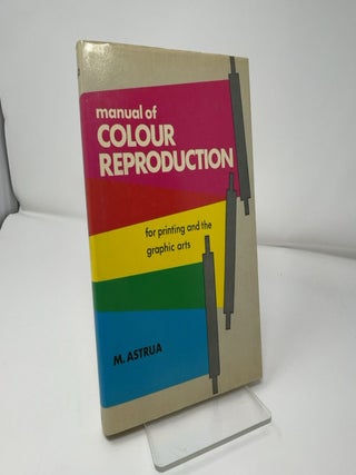Manual of Colour Reproduction: For Printing and the Graphic Arts
