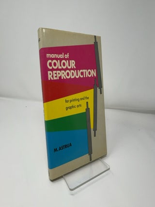 Manual of Colour Reproduction: For Printing and the Graphic Arts