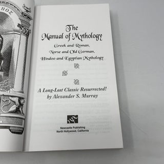 The Manual of Mythology: Greek & Roman, Norse & Old German, Hindu & Egyptian Mythology