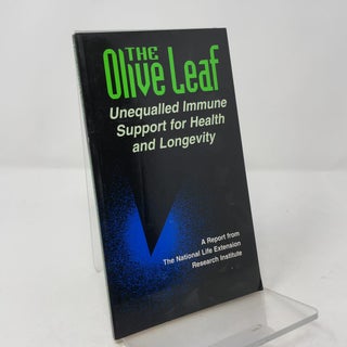 Item #424199 The Olive Leaf: Unequalled Immune Support for Health and Longevity. The National...