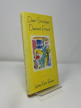 Item #424210 Dear Stranger, Dearest Friend. Laney Katz Becker