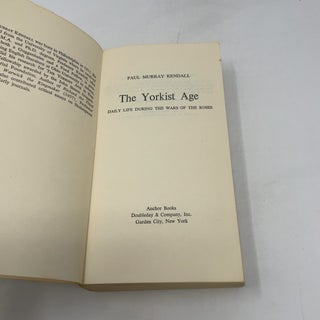 The Yorkist Age - Daily Life During the Wars of the Roses