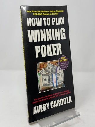 Item #424262 How to Play Winning Poker. Avery Cardoza