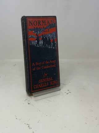 Item #424304 Norman Holt: A Story of the Army of the Cumberland. General Charles King