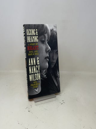 Kicking & Dreaming: A Story of Heart, Soul, and Rock & Roll