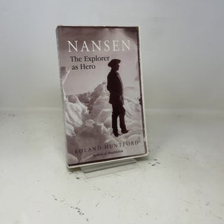 Nansen: The Explorer As Hero