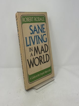 Sane Living in a Mad World: A Guide to the organic way of life