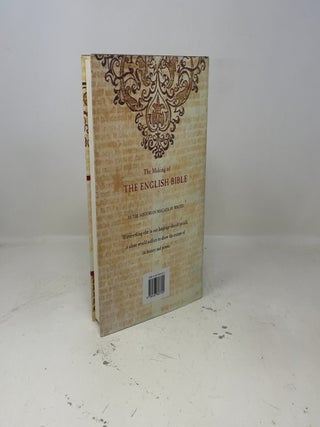 The Making of the English Bible : The Story of the English Bible and the Revolution It Inspired