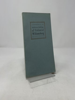 A Handbook for the Exhibition Buildings of Colonial Williamsburg