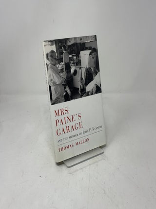 Mrs. Paine's Garage and the Murder of John F. Kennedy
