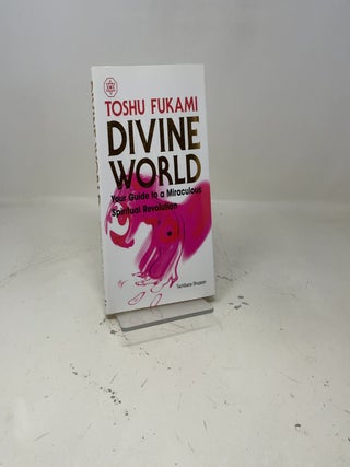 Divine World: Your Guide to a Miraculous Spiritual Revolution