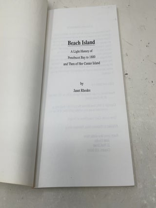 Beach Island: A light history of Penobscot Bay to 1800 and then of her center island