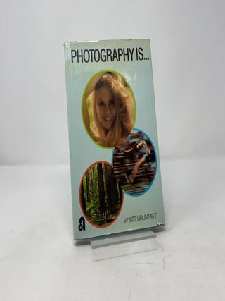 Photography Is ...