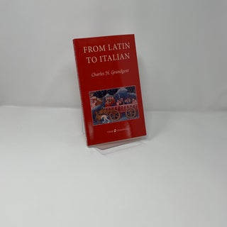 From Latin to Italian : An Historical Outline of the Phonology and Morphology of the Italian Language