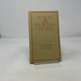 Item #425352 Fiction and the Figures of Life. William H. Gass
