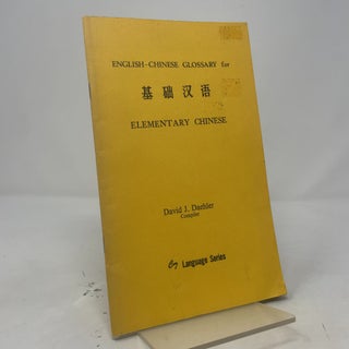 Item #425428 English-Chinese Glossary for Elementary Chinese. David J. Daehler, Compiler