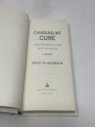 Chasing My Cure: A Doctor's Race to Turn Hope Into Action