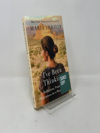 I've Been Thinking...: Reflections, Prayers, and Meditations for a Meaningful Life