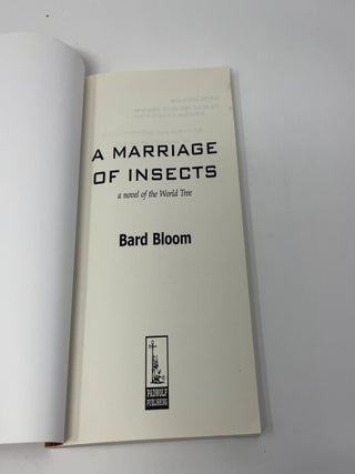 MARRIAGE OF INSECTS : A Novel of the World Tree