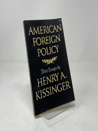 Item #425618 American Foreign Policy:Three Essays. Henry A. Kissinger