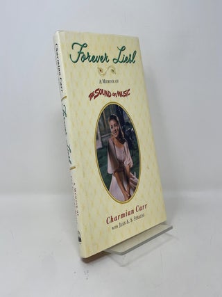 Item #425716 Forever Liesl: A Memoir of The Sound of Music. Charmian Carr