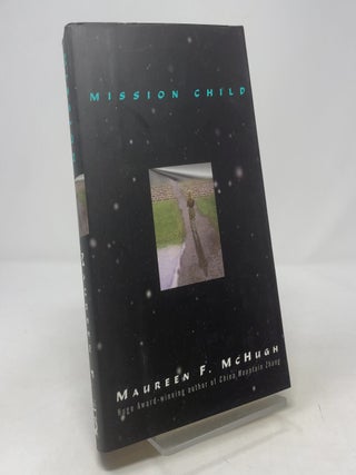 Item #425728 Mission Child. Maureen F. McHugh