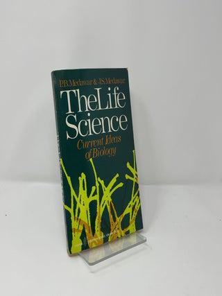 Item #425879 The Life Science: Current Ideas of Biology. P B. Medawar, J S. Medawar, Authors