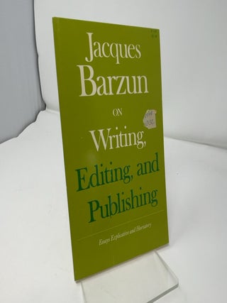 On Writing, Editing and Publishing: Essays Explicative and Hortatory
