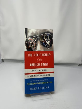 The secret history of the American empire