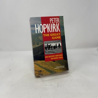 Item #426190 The Great Game: On Secret Service in High Asia. Peter Hopkirk