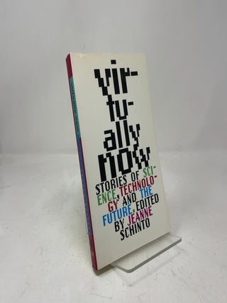 Virtually Now, Stories of Science, Technology, and the Future