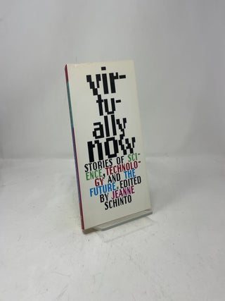 Virtually Now, Stories of Science, Technology, and the Future