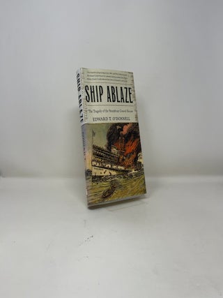 Ship Ablaze: The Tragedy of the Steamboat General Slocum