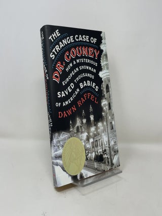 The Strange Case of Dr. Couney: How a Mysterious European Showman Saved Thousands of American Babies
