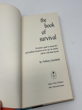 The Book of Survival: Everyman's guide to staying alive and handling emergencies in the city, the suburbs, and the wild lands beyond