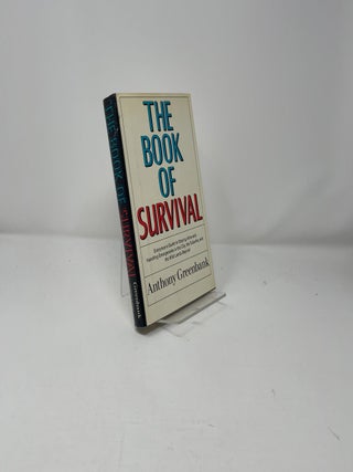 The Book of Survival: Everyman's guide to staying alive and handling emergencies in the city, the suburbs, and the wild lands beyond