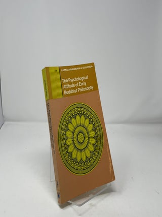 Item #426513 The Psychological Attitude of Early Buddhist Philosophy. Lama Anagarika Govinda