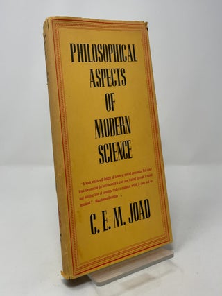 Item #426693 Philosophical Aspects of Modern Science. C. E. M. Joad