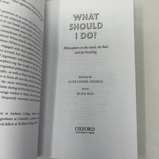 What Should I Do?: Philosophers on the Good, the Bad, and the Puzzling