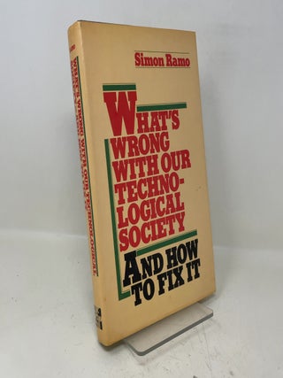 What's Wrong With Our Technological Society--And How to Fix It