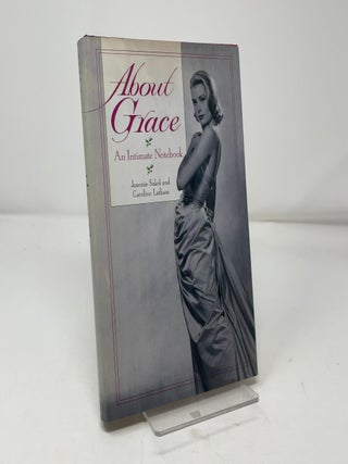 Item #427183 About Grace: An Intimate Notebook. Caroline Latham Jeannie Sakol