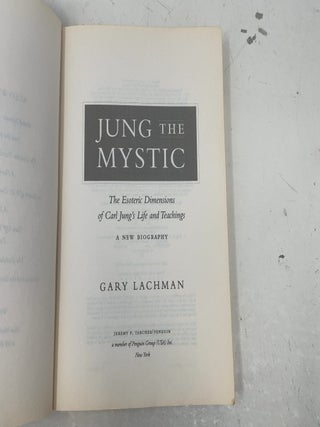 Jung the Mystic: The Esoteric Dimensions of Carl Jung's Life and Teachings