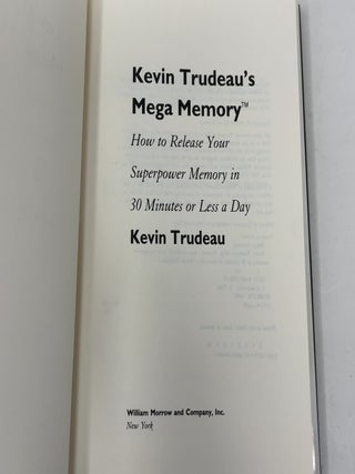 Kevin Trudeau’s Mega Memory: How to Release Your Superpower Memory in 30 Minutes or Less a Day