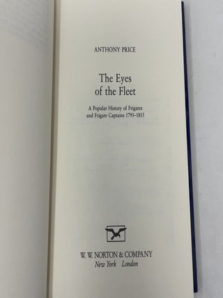The Eyes of the Fleet: A Popular History of Frigates and Frigate Captains, 1793-1815