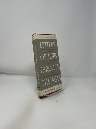 Letters of Jews Through the Ages - From Biblical Times to the Middle of the Eighteenth Century (Volume One)