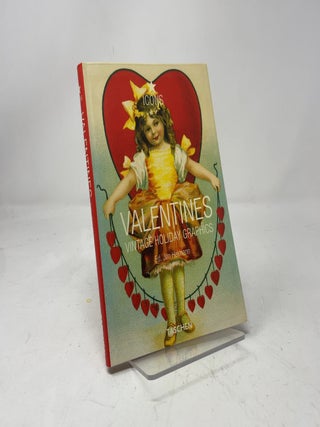 Item #427592 Valentines: Vintage Holiday Graphics. Jim Heimann